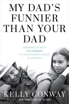 portada My Dad'S Funnier Than Your Dad: Growing up With tim Conway in the Funniest House in America 