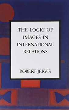 portada The Logic of Images in International Relations (Morningside Books) (en Inglés)