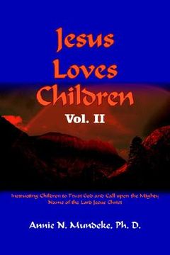 portada jesus loves children vol. ii: instructing children to trust god and call upon the mighty name of the lord jesus christ