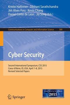 portada Cyber Security: Second International Symposium, CSS 2015, Coeur d'Alene, Id, Usa, April 7-8, 2015, Revised Selected Papers (en Inglés)