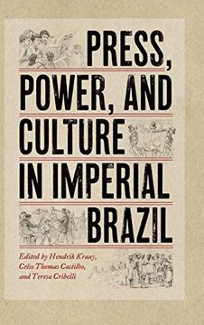 portada Press, Power, and Culture in Imperial Brazil (en Inglés)