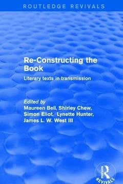 portada Re-Constructing the Book: Literary Texts in Transmission (en Inglés)