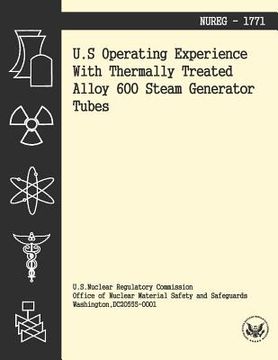 portada U.S. Operating Experience With Thermally Treated Alloy 600 Stream Generator Tubes (in English)
