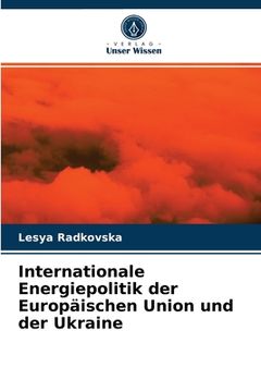portada Internationale Energiepolitik der Europäischen Union und der Ukraine (in German)