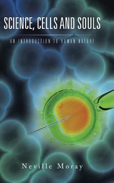 portada Science, Cells and Souls: An Introduction to Human Nature (en Inglés)