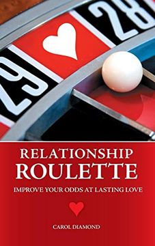 portada Relationship Roulette: Improve Your Odds at Lasting Love (en Inglés)
