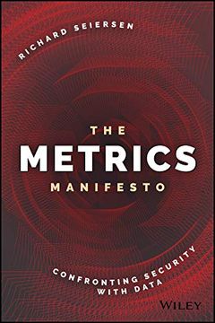 portada The Metrics Manifesto: Confronting Security with Data (in English)