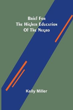 portada Brief for the higher education of the negro (en Inglés)