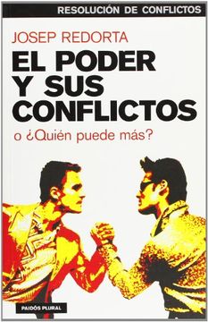 Libro EL PODER Y SUS CONFLICTOS, Josep Redorta, ISBN 9788449317200 ...