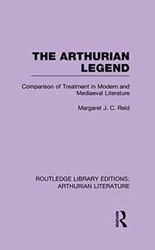 portada The Arthurian Legend: Comparison of Treatment in Modern and Mediaeval Literature