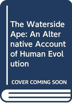 portada The Waterside Ape: An Alternative Account of Human Evolution (en Inglés)