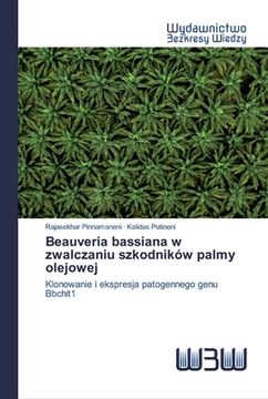 portada Beauveria bassiana w zwalczaniu szkodników palmy olejowej (in Polaco)