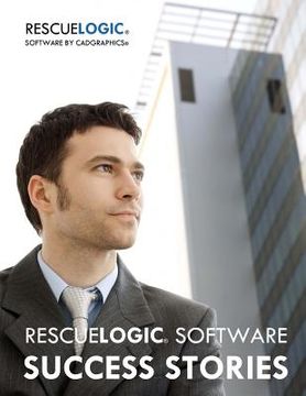 portada RescueLogic Success Stories: Safety Made Simple with RescueLogic Software (en Inglés)