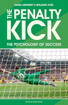 portada The Penalty Kick: Understand the Psychology to Win Every Penalty (in English)