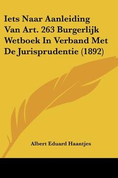 portada Iets Naar Aanleiding Van Art. 263 Burgerlijk Wetboek In Verband Met De Jurisprudentie (1892)