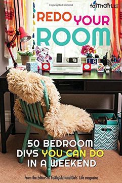portada Redo Your Room: 50 Bedroom DIYs You Can Do in a Weekend (Faithgirlz) (en Inglés)