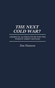 portada The Next Cold War? American Alternatives for the Twenty-First Century (en Inglés)