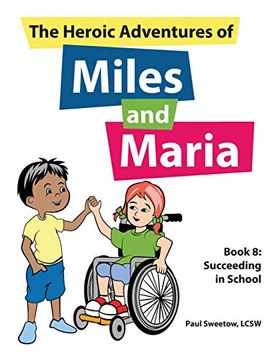 portada The Heroic Adventures of Miles and Maria Book 8: Succeeding in School (en Inglés)