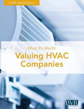 portada What It's Worth: Valuing HVAC Companies (en Inglés)