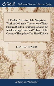 portada A Faithful Narrative of the Surprising Work of God in the Conversion of Many Hundred Souls in Northampton, and the Neighbouring Towns and Villages of the County of Hampshire the Third Edition (en Inglés)