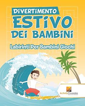 portada Divertimento Estivo dei Bambini: Labirinti per Bambini Giochi (en Italiano)