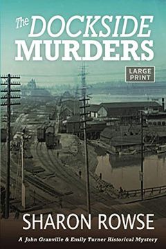 portada The Dockside Murders (John Granville & Emily Turner Historical Mysteries: Large Print Editions) (en Inglés)