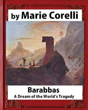 portada Barabbas, A Dream of the World's Tragedy (1893), by Marie Corelli