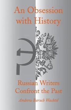 portada An Obsession With History: Russian Writers Confront the Past (en Inglés)