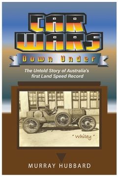 portada Car Wars Down Under: The Untold Story of Australia's First Land Speed Record (en Inglés)