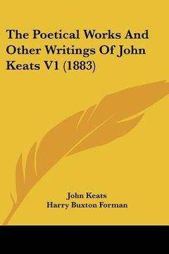 portada the poetical works and other writings of john keats v1 (1883) (in English)