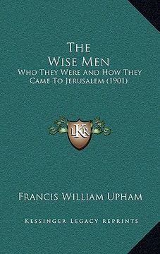 portada the wise men: who they were and how they came to jerusalem (1901) (in English)