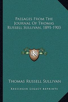 portada passages from the journal of thomas russell sullivan, 1891-1903 (en Inglés)