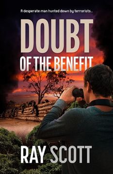 portada Doubt of the Benefit: A desperate man hunted down by terrorists... (en Inglés)