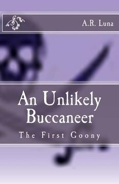 portada An Unlikely Buccaneer: The First Goony (en Inglés)