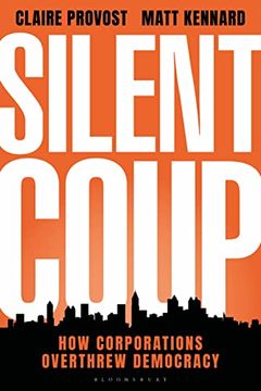 portada Silent Coup: How Corporations Overthrew Democracy (in English)