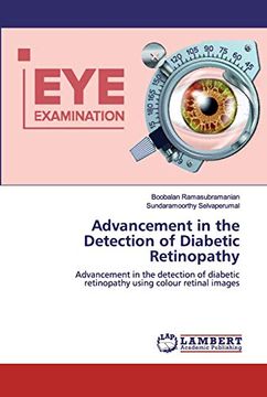 portada Advancement in the Detection of Diabetic Retinopathy: Advancement in the Detection of Diabetic Retinopathy Using Colour Retinal Images (en Inglés)