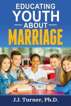 portada Educating Youth about Marriage: Train Up a Child in the Way He Should Go