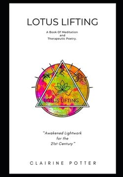 portada Lotus Lifting: A Book Of Meditation & Therapeutic Poetry. (en Inglés)