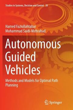 portada Autonomous Guided Vehicles: Methods and Models for Optimal Path Planning (en Inglés)