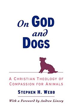 portada On god and Dogs: A Christian Theology of Compassion for Animals (en Inglés)