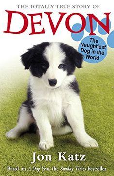 portada The Totally True Story of Devon, the Naughtiest Dog in the World. Based on the Story by Jon Katz (en Inglés)