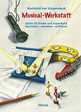 portada Musical-Werkstatt: Stücke für Kinder und Jugendliche. Beurteilen - Schreiben - Aufführen (en Alemán)