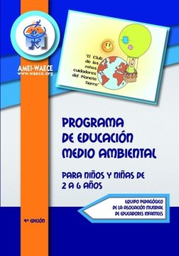 portada Programa de Educación Medio Ambiental Para Niños y Niñas de 2 a 6 Años: El Club de los Niños Cuidadores del Planeta Tierra (in Spanish)