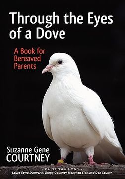 portada through the eyes of a dove: a book for bereaved parents