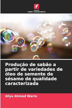 portada Produção de Sabão a Partir de Variedades de Óleo de Semente de Sésamo de Qualidade Caracterizada (en Portugués)