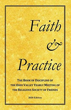 portada Faith and Practice: The Book of Discipline of the Ohio Valley Yearly Meeting of the Religious Society of Friends (en Inglés)