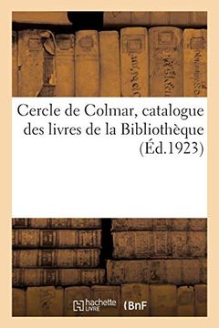portada Cercle de Colmar, Catalogue des Livres de la Bibliothèque (Généralités) (en Francés)