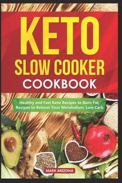 portada Keto Slow Cooker Cookbook: Healthy and Fast Keto Recipes to Burn Fat, Recipes to Reboot Your Metabolism, Low Carb (en Inglés)
