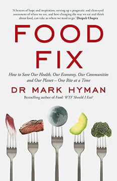 portada Food Fix: How to Save our Health, our Economy, our Communities and our Planet – one Bite at a Time (in English)