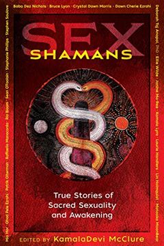 portada Sex Shamans: True Stories of Sacred Sexuality and Awakening (en Inglés)